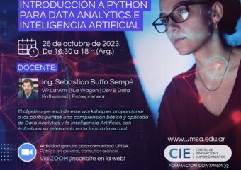 26/10 16.30 A 18HS. WORKSHOP “INTRODUCCIÓN A PYTHON PARA DATA ANALYTICS E INTELIGENCIA ARTIFICIAL”