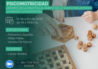 14/7 18 a 19.30HS. CONFERENCIA VIRTUAL “PSICOMOTRICIDAD. APORTES DE LA PRÁCTICA AL ÁMBITO DE LO SOCIO COMUNITARIO, LA SALUD Y LA EDUCACIÓN.