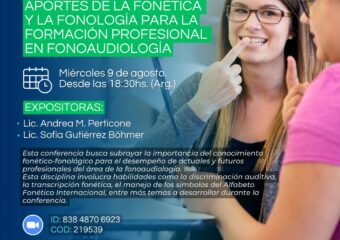 9/8 18.30HS. CONFERENCIA ONLINE “APORTES DE LA FONÉTICA Y LA FONOLOGÍA PARA LA FORMACIÓN PROFESIONAL EN FONOAUDIOLOGÍA”