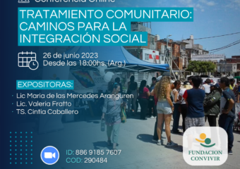 26/6 18HS. Conferencia “Tratamiento Comunitario: caminos para la Integración Social”