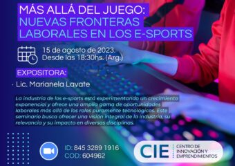 15/8 18:30HS. CONFERENCIA ONLINE “Más allá del juego: nuevas fronteras laborales en los e-sports”