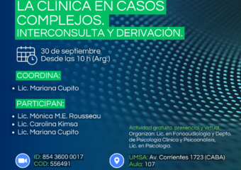 30/9 10HS. Conversatorio de Fonoaudiología y Psicología “La clínica en casos complejos. Interconsulta y derivación”